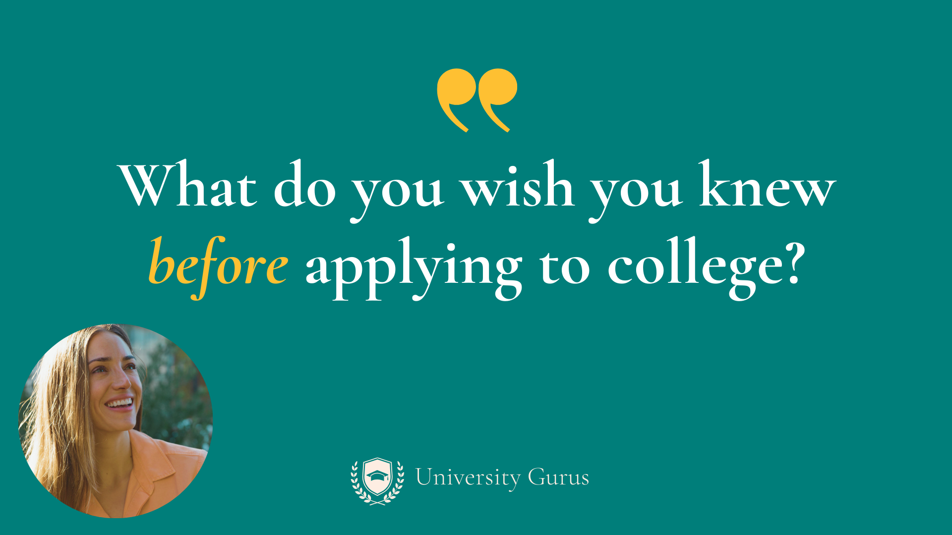 What I Wish I Knew Before Applying to College