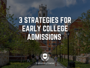 3 Strategies for Early College Admissions
